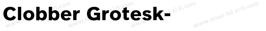 Clobber Grotesk字体转换